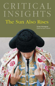 Title: Critical Insights: The Sun Also Rises, Author: Keith Newlin