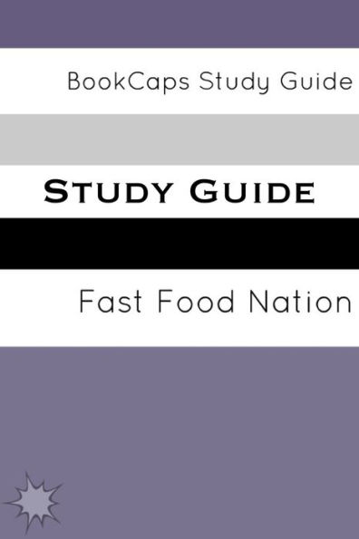 Study Guide - Fast Food nation: The Dark Side of the All-American Meal (A BookCaps Study Guide)