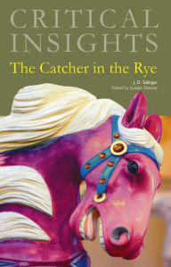 Title: Critical Insights: The Catcher in the Rye, Author: Jospeh O. Dewey