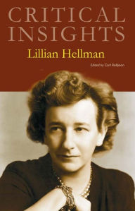 Title: Critical Insights: Lillian Hellman, Author: Carl Rollyson