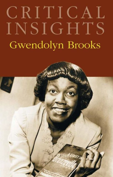 Critical Insights: Gwendolyn Brooks