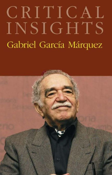 Critical Insights: Gabriel Garcia Marquez