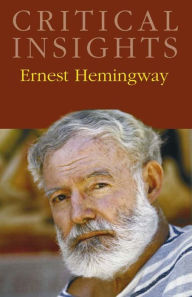 Title: Critical Insights: Ernest Hemingway, Author: Eugene Goodheart