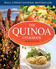 Title: The Quinoa Cookbook: Nutrition Facts, Cooking Tips, and 116 Superfood Recipes for a Healthy Diet, Author: John Chatham