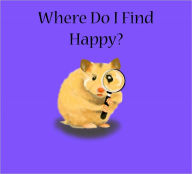 Title: Where Do I Find Happy?, Author: Hallie Mele