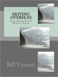 Title: Moving Overseas, Author: Bill Vincent