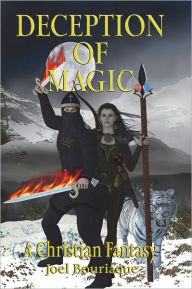 Title: Deception of Magic, Author: Joel Bouriaque