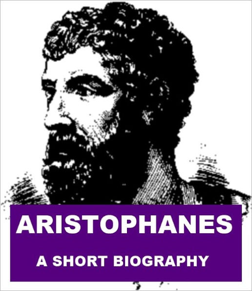 Aristophanes - A Short Biography