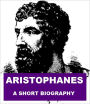 Aristophanes - A Short Biography