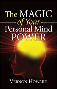 Title: The Magic of Your Personal Mind Power, Author: Vernon Howard