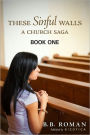 These Sinful Walls: A Church Saga - Book 1