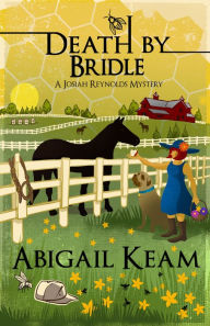 Title: Death By Bridle: A Josiah Reynolds Mystery 3, Author: Abigail Keam