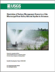 Title: Simulation of Various Management Scenarios of the Mississippi River Valley Alluvial Aquifer in Arkansas, Author: John B. Czarneck