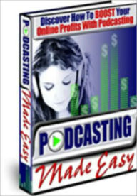 Title: Podcasting Made Easy, Author: teresa louis