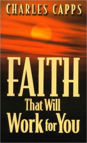 Faith That Will Work For You