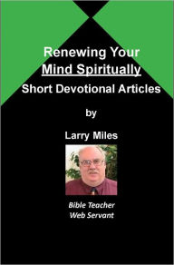 Title: Renewing Your Mind Spiritully, Author: Larry Miles