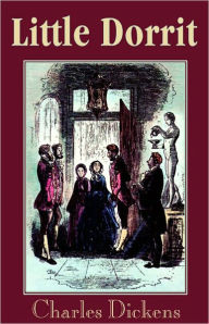 Title: Little Dorrit: A Fiction and Literature, Romance Classic By Charles Dickens! AAA+++, Author: Charles Dickens