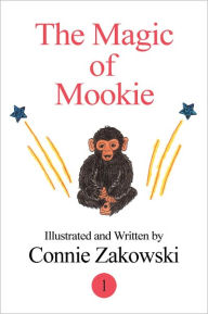 Title: The Magic of Mookie, Author: Connie Zakowski