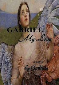 Title: GABRIEL MY LOVE, Author: bgBaldwin