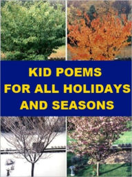 Title: Kid Poems for All Holidays and Seasons, Author: Fred Thomason