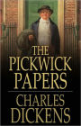The Pickwick Papers: A Fiction and Literature, Humor, Satire Classic By Charles Dickens! AAA+++