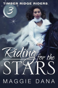 Title: Riding for the Stars, Author: Maggie Dana