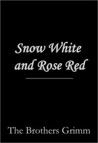 Title: Snow White and Rose Red, Author: Brothers Grimm