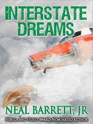 Title: Interstate Dreams, Author: Neal Barrett Jr.