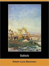 Title: Ballads, Author: Robert Louis Stevenson