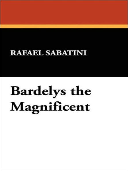 Bardelys the Magnificent