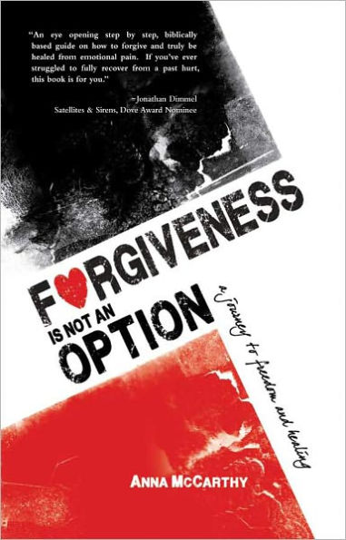 Forgiveness is Not an Option: A Journey to Freedom and Healing