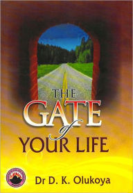 Title: The Gate of your Life, Author: Dr. D. K. Olukoya