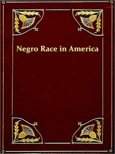 History of the Negro Race in America from 1619 to 1880, Vols. 1 & 2 (of 2)