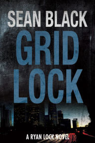 Title: Gridlock Ryan Lock #3, Author: Sean Black