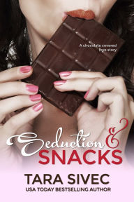 Downloads ebook pdf free Seduction and Snacks by Tara Sivec