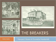 Title: The Breakers Newport Home of Cornelius Vanderbilt, Author: Montgomery Schuyler