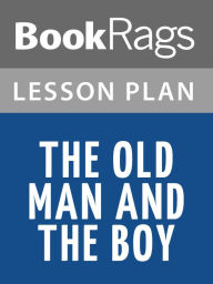 Title: The Old Man and the Boy by Robert Ruark Lesson Plans, Author: BookRags