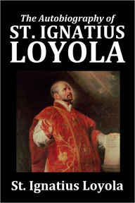 The Autobiography of St. Ignatius Loyola