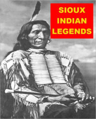 Title: Sioux Indian Legends, Author: Anonymous