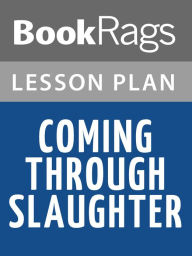 Title: Coming Through Slaughter by Michael Ondaatje Lesson Plans, Author: BookRags