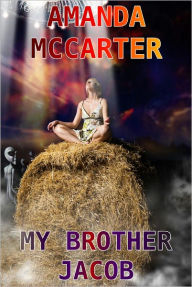 Title: My Brother, Jacob, Author: Amanda McCarter