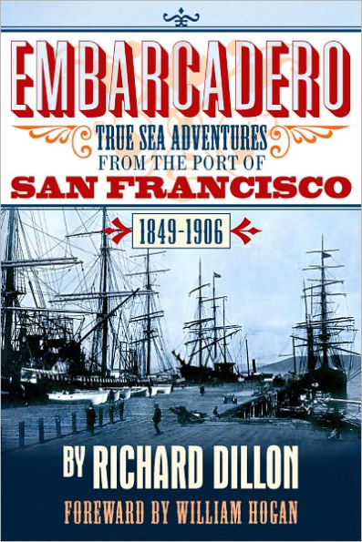 Embarcadero: True Tales of Sea Adventure from 1849 to 1906