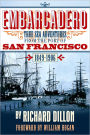 Embarcadero: True Tales of Sea Adventure from 1849 to 1906