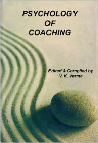 Title: Psychology of Coaching, Author: V. K. Verma