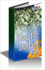 BLOG for DOLLAR$: The Secret Formula to make your blog pay!!