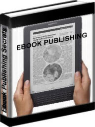 Title: Ebook Publishing Secrets - How To Make Money Online Publishing Ebooks, Author: Jeff Bezzos