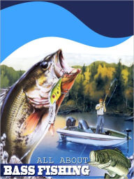 Title: All About Bass Fishing, Author: Dean Johnson