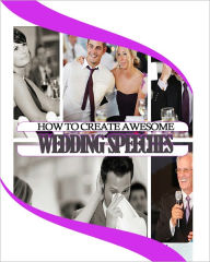 Title: How to Create Awesome Wedding Speeches, Author: David Grinnell