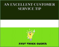 Title: AN EXCELLENT CUSTOMER SERVICE TIP, Author: Alexey