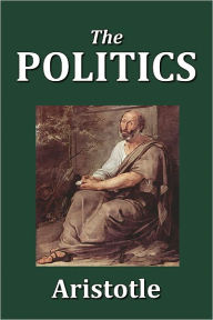 Title: The Politics of Aristotle [Unabridged Edition], Author: Aristotle